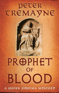Prophet Of Blood: Sister Fidelma Mysteries Book 35