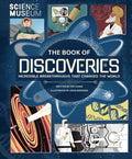 SCIENCE MUSEUM  THE BOOK OF DISCOVERIES: Incredible Breakthroughs that Changed the World (Science Museum  The Book of Discover