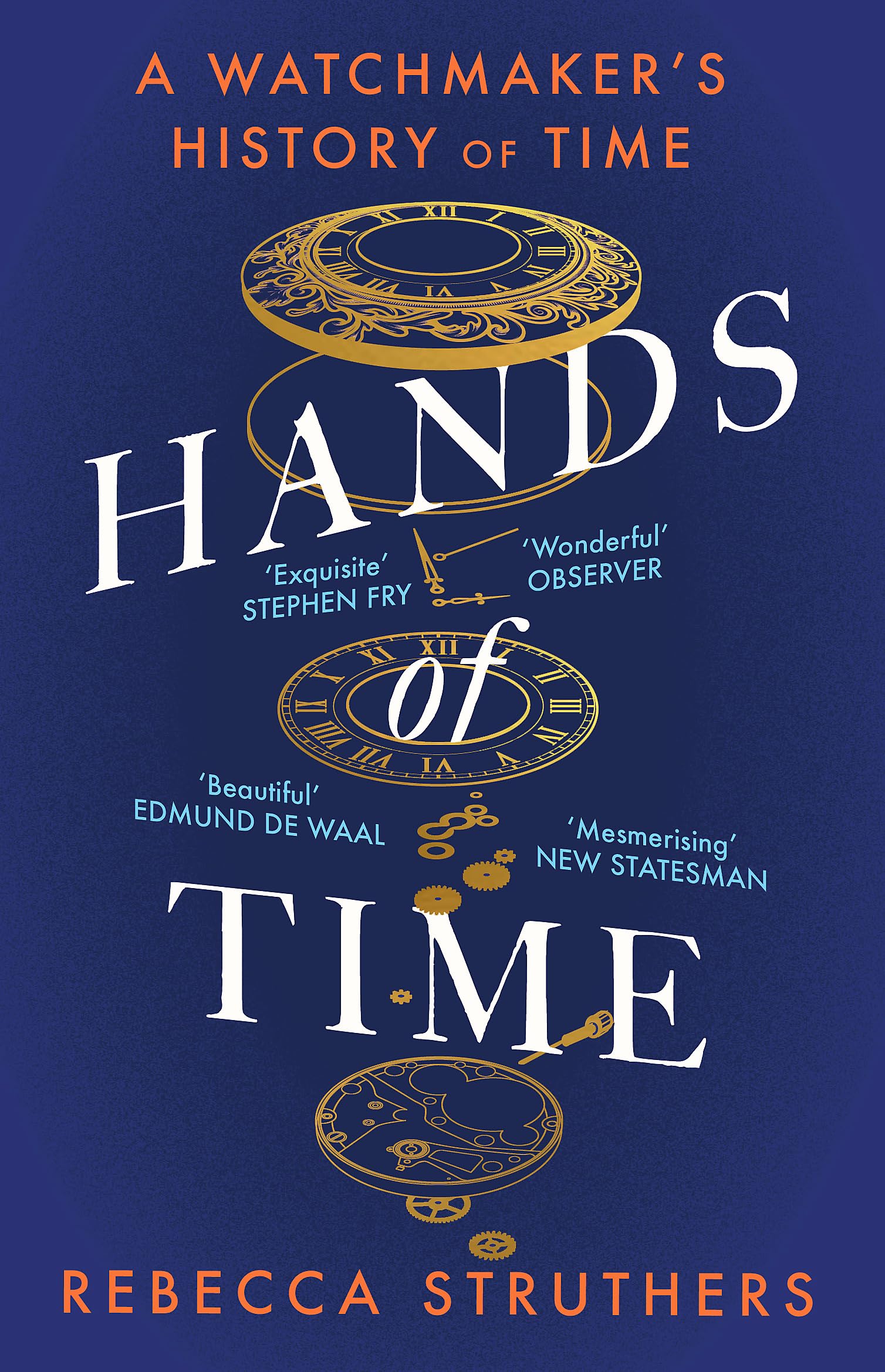 Hands Of Time: A WatchmakerS History Of Time. An Exquisite Book  Stephen Fry