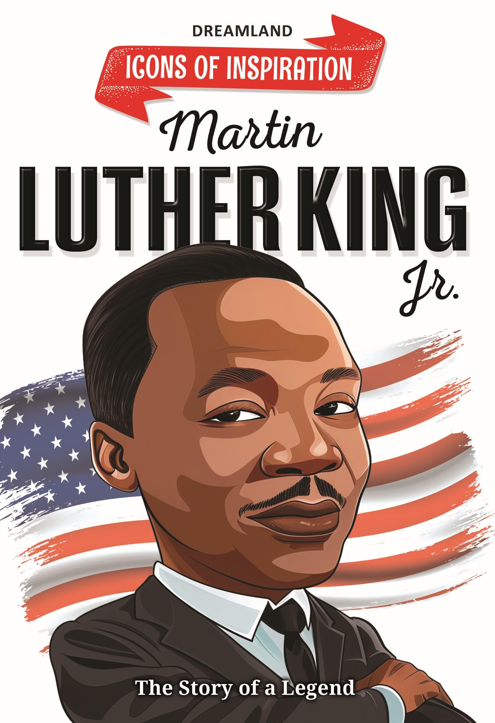 Martin Luther King Jr. Biography for Kids Age 612 Years  Inspiring Illustrated Biography Book from Icons of Inspiration Series