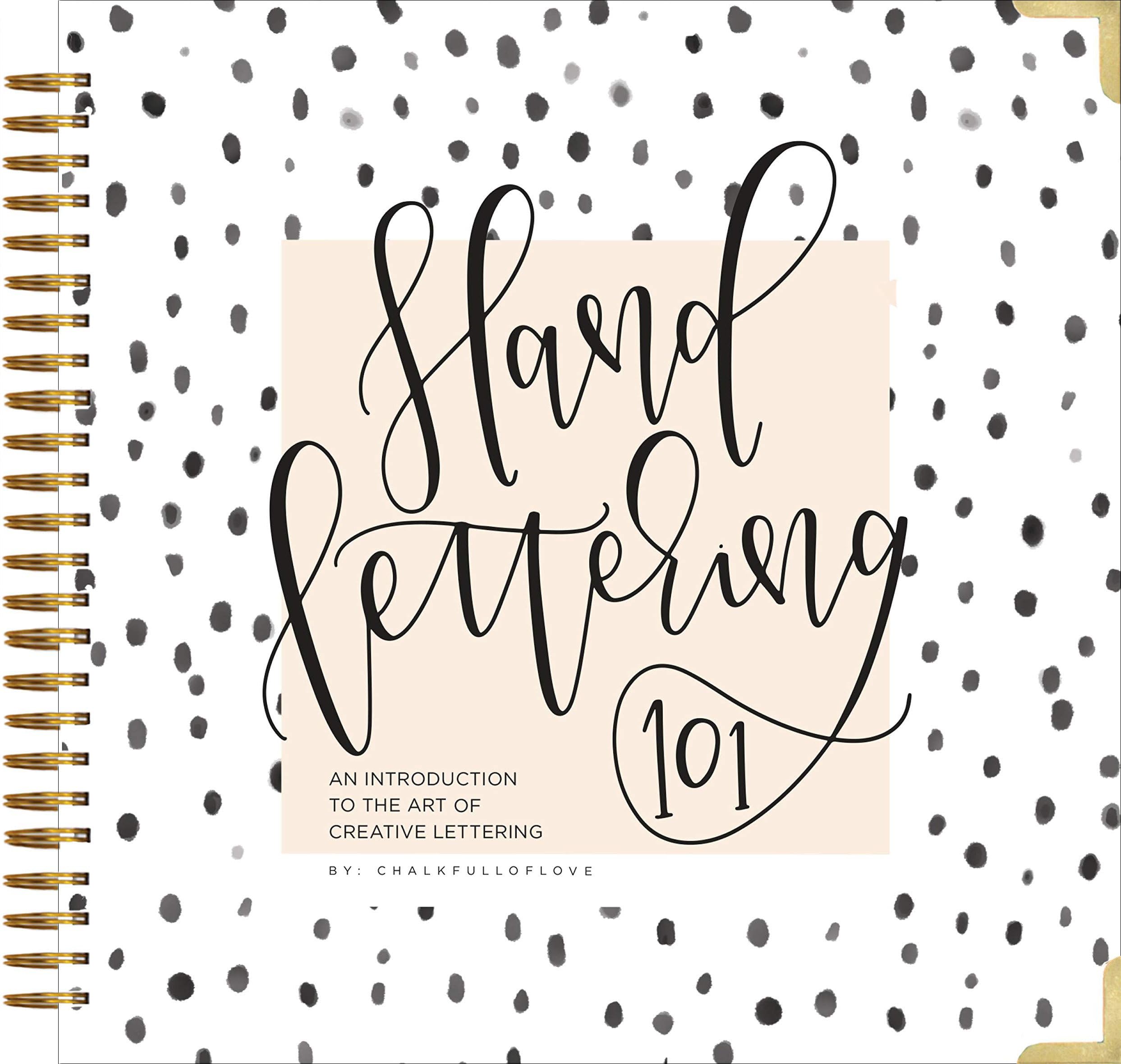 Hand Lettering 101: A StepbyStep Calligraphy Workbook for Beginners (Gold SpiralBound Workbook with Gold Corner Protectors)