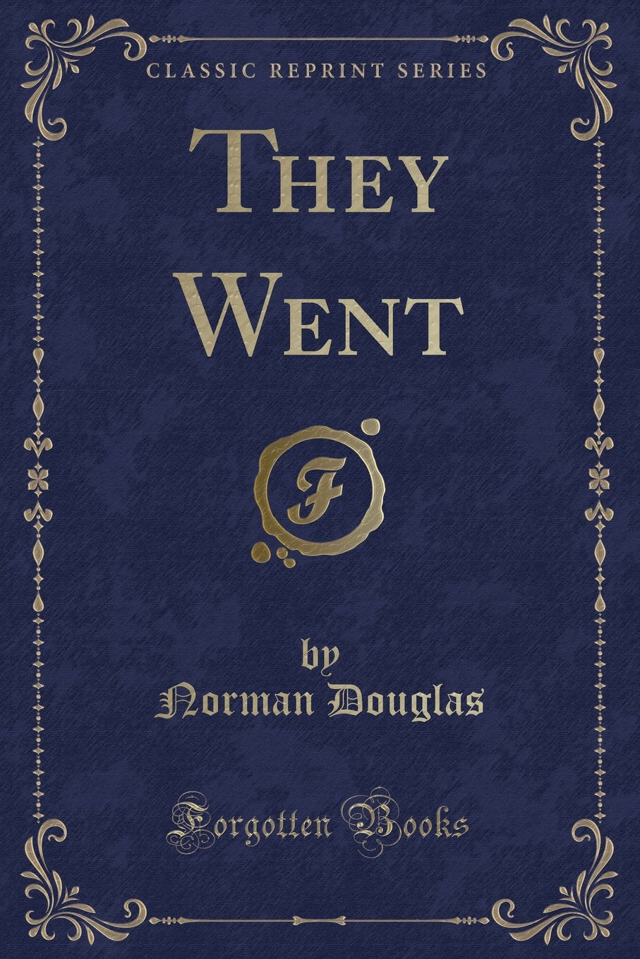 They Went (Classic Reprint)