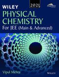 Wileys Physical Chemistry for JEE (Main & Advanced), 2021