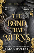 The Bond that Burns: The new and hottest, MUSTREAD dark academia, enemiestolovers fantasy romance, with dragons and vampires,