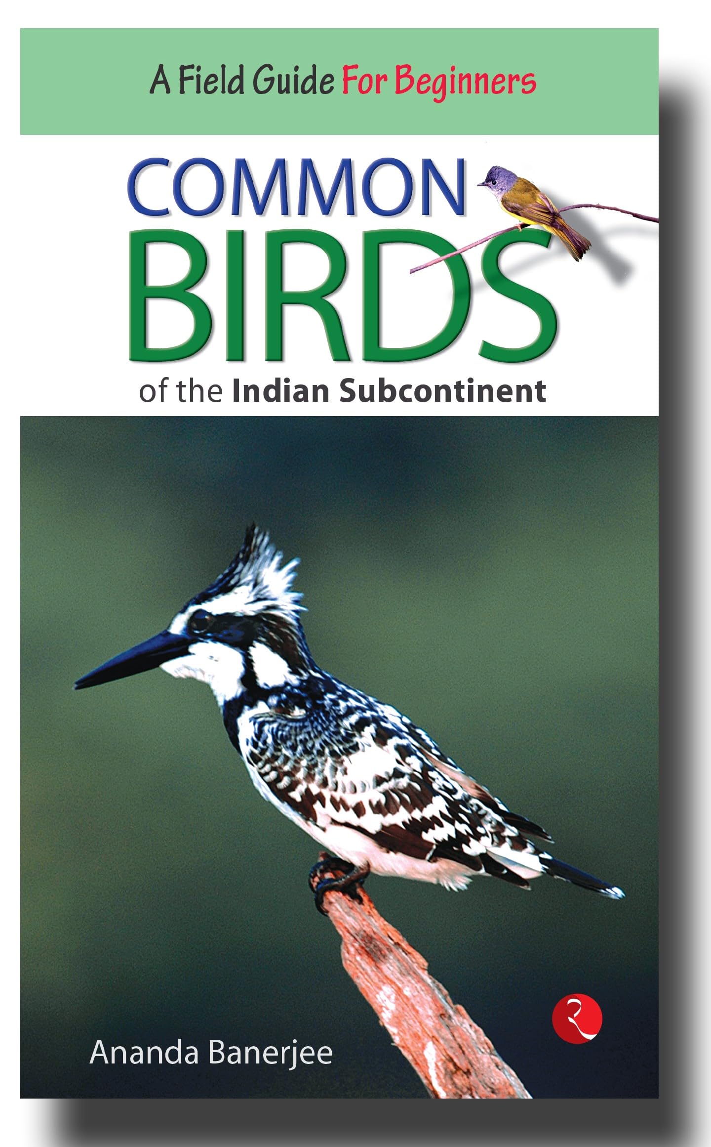 Common Birds of the Indian Subcontinent [Sep 01, 2015] Banerjee, Ananda