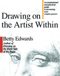 Drawing on the Artist Within: An Inspirational and Practical Guide to Increasing Your Creative Powers