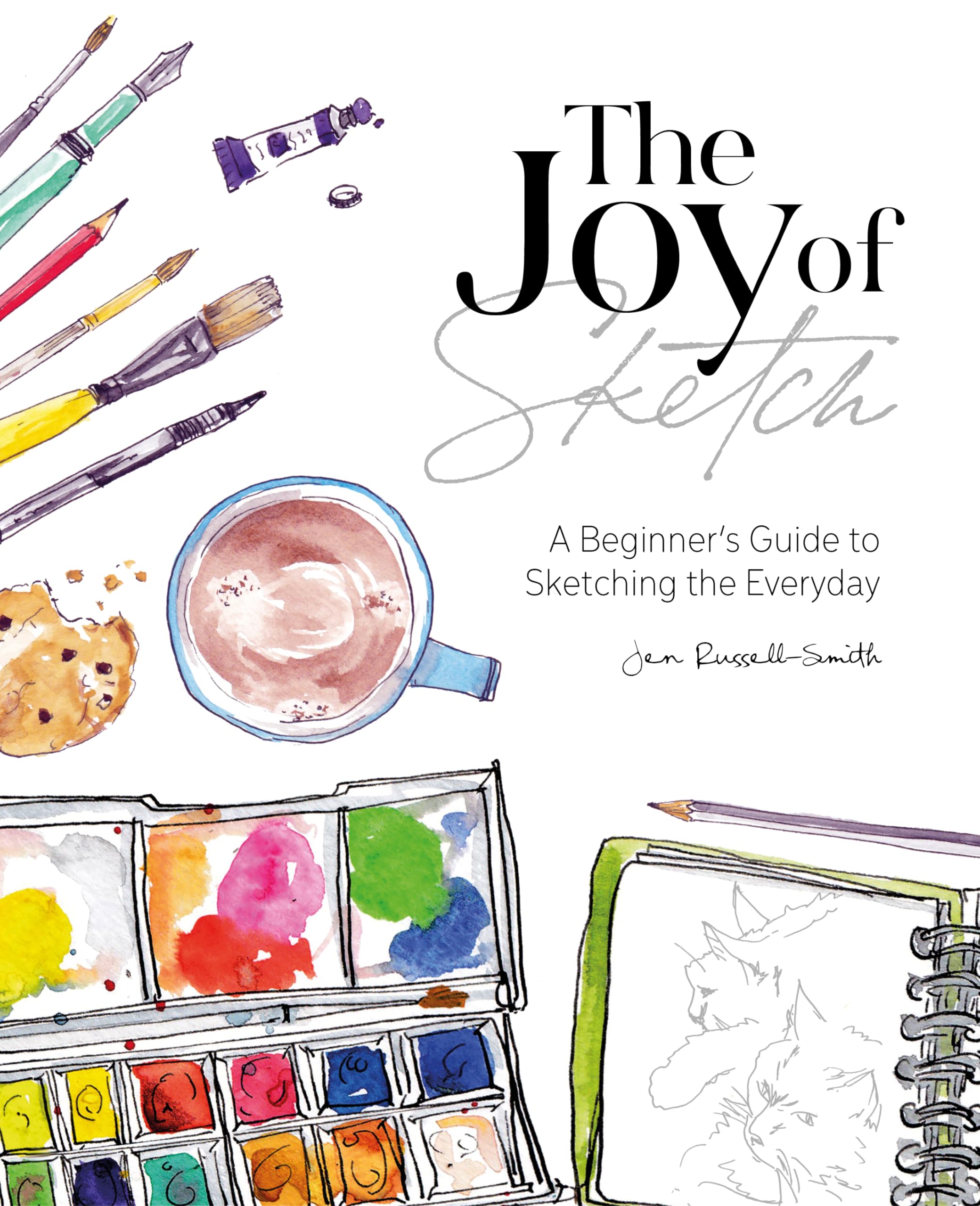 The Joy of Sketch: A beginners guide to sketching the everyday