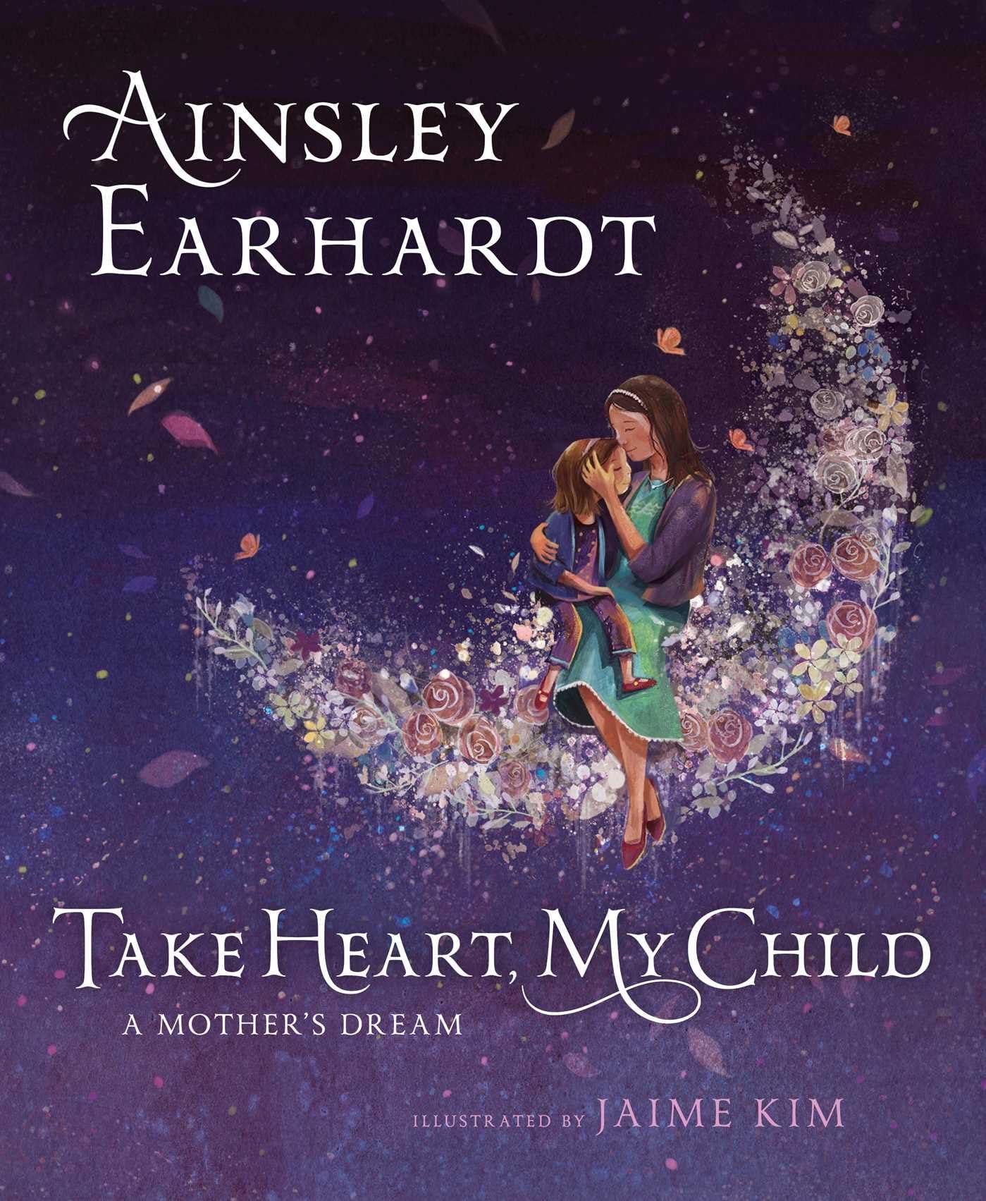 Take Heart, My Child: A Mothers Dream