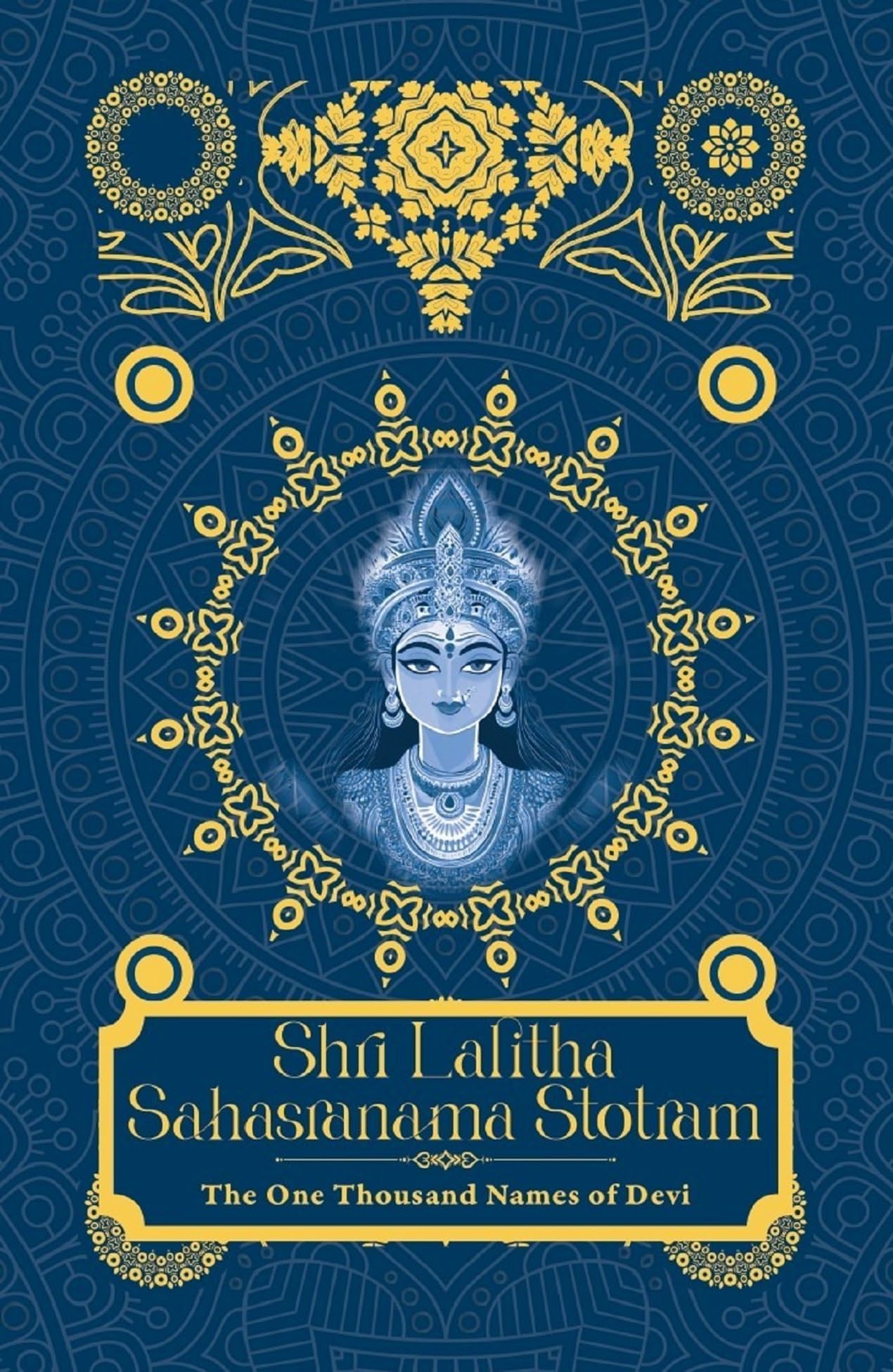 Shri Lalita Sahasranama Stotram : The One Thousand Name Of Devi