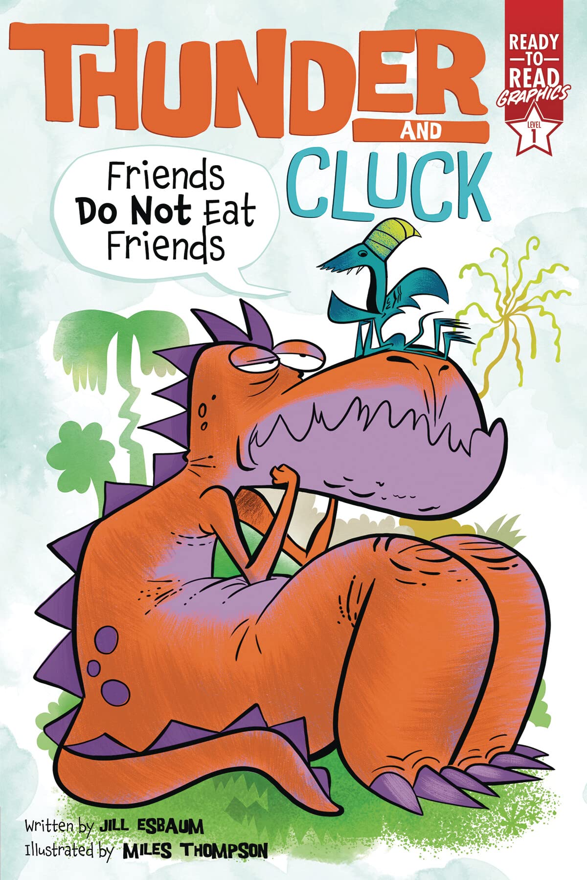 Friends Do Not Eat Friends: ReadytoRead Graphics Level 1 (Thunder and Cluck)