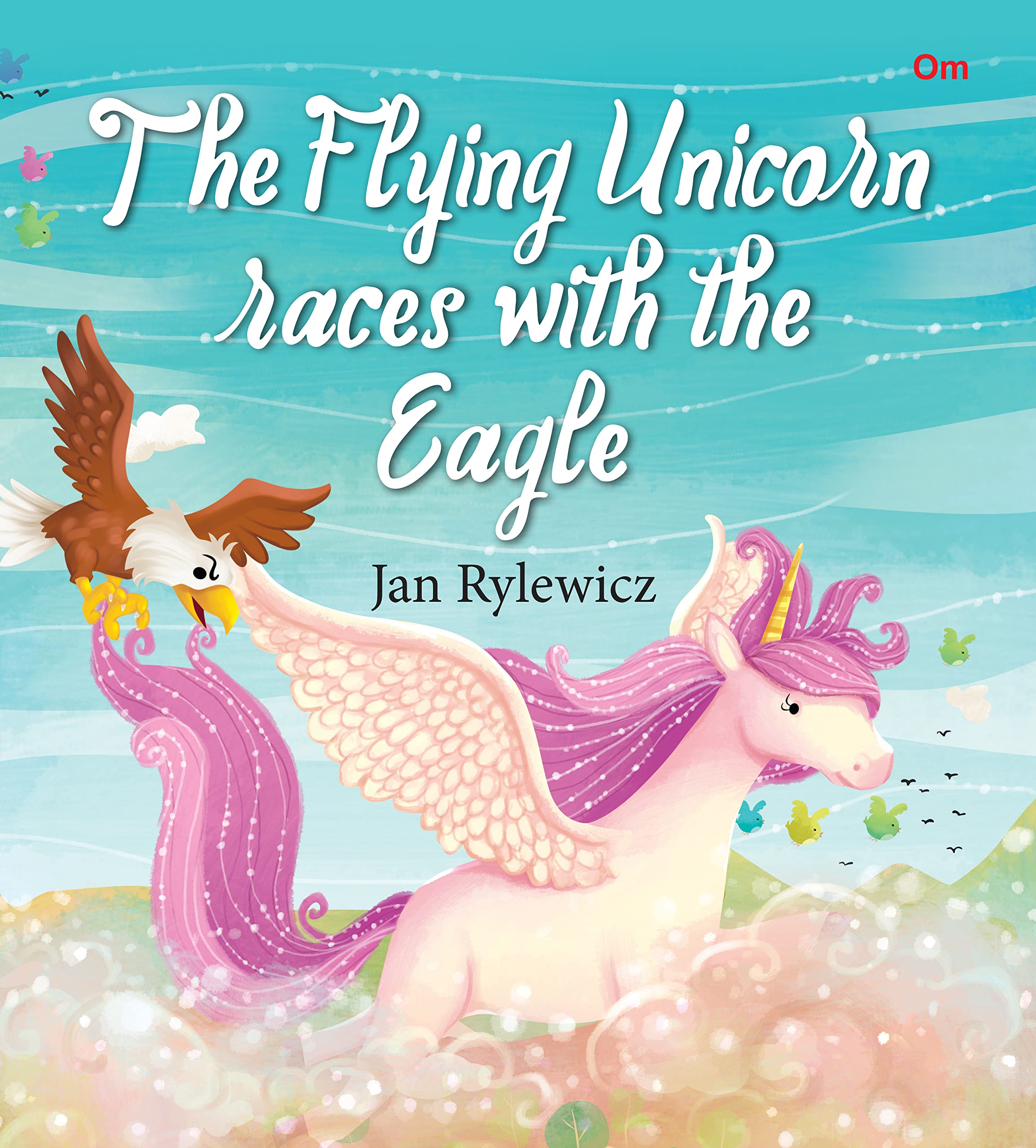 The Flying Unicorn Races with the Eagle (Unicorns stories)