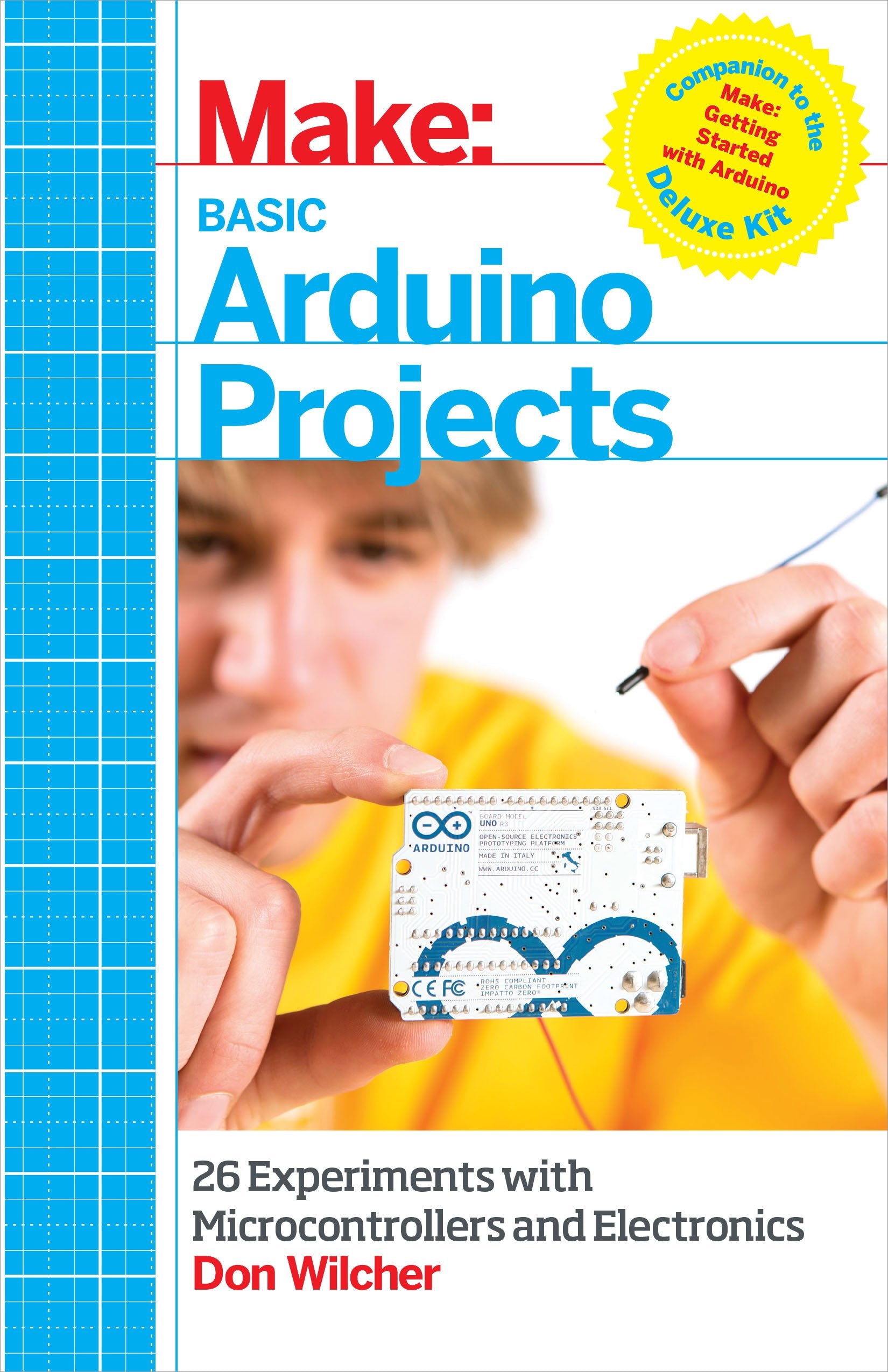 Basic Arduino Projects: 26 Experiments with Microcontrollers and Electronics (Make: Technology on Your Time)