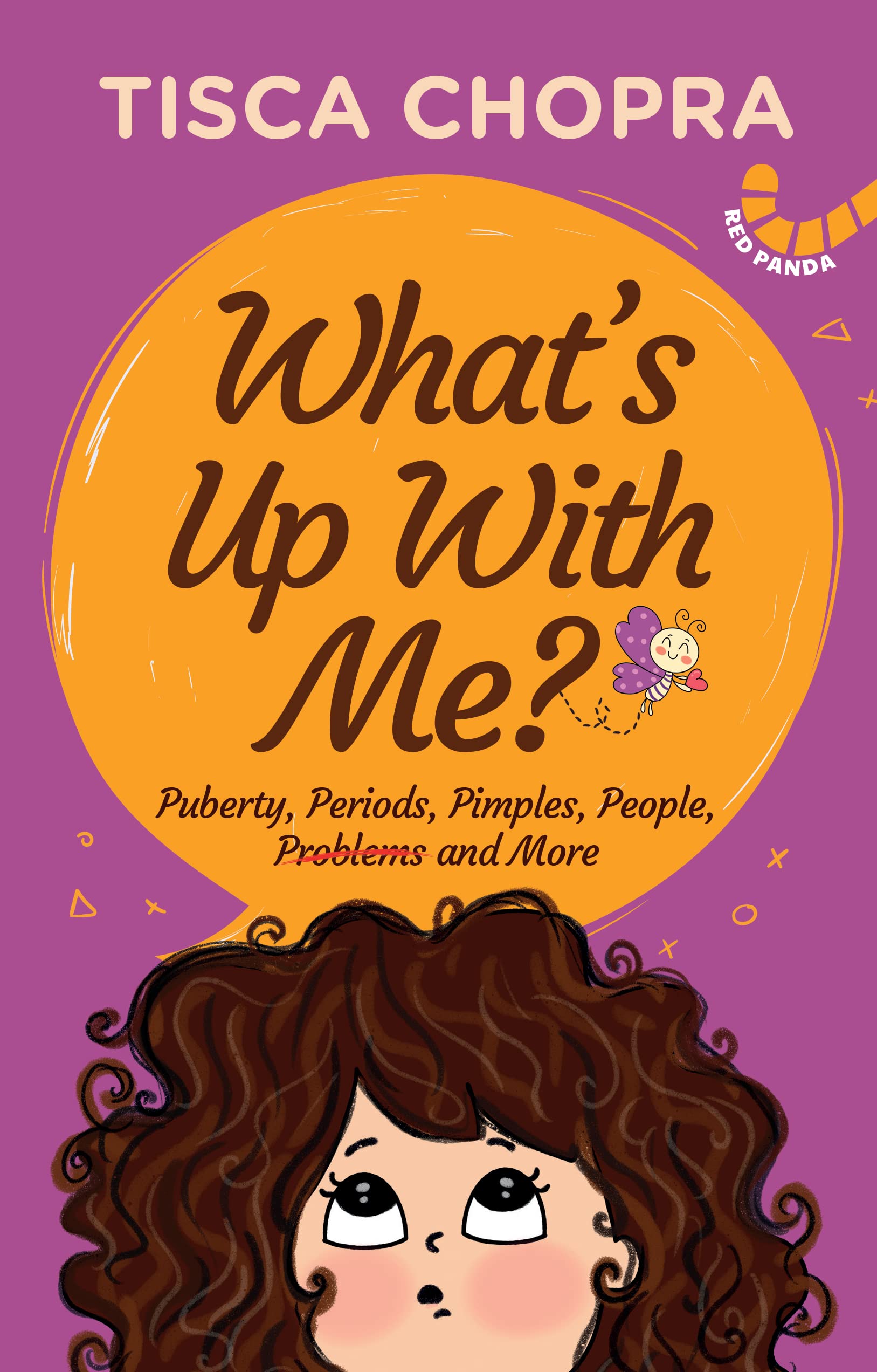 Whats Up with Me? Puberty, Periods, Pimples, People, Problems and More