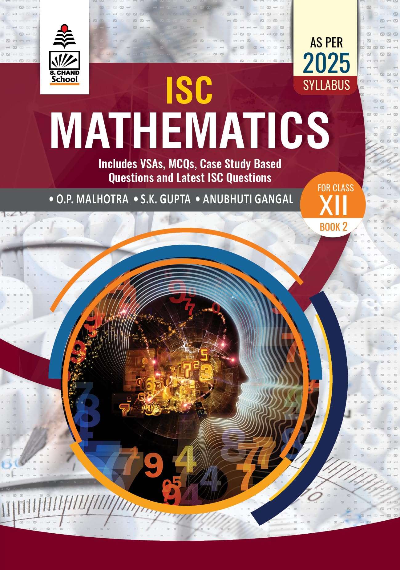 ISC Mathematics Class 12  by O.P. Malhotra, S.K. Gupta, Anubhuti Gangal (202425 Examination)