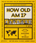 How Old Am I?: 1100 Faces From Around The World