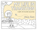 My Life in Transition: A Super Late Bloomer Collection