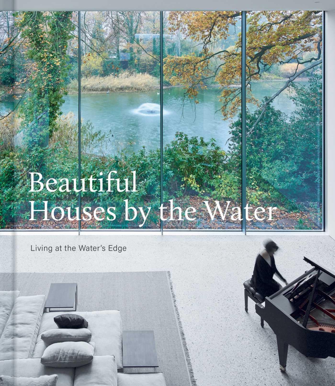 Beautiful Houses by the Water: Living at the Waters Edge