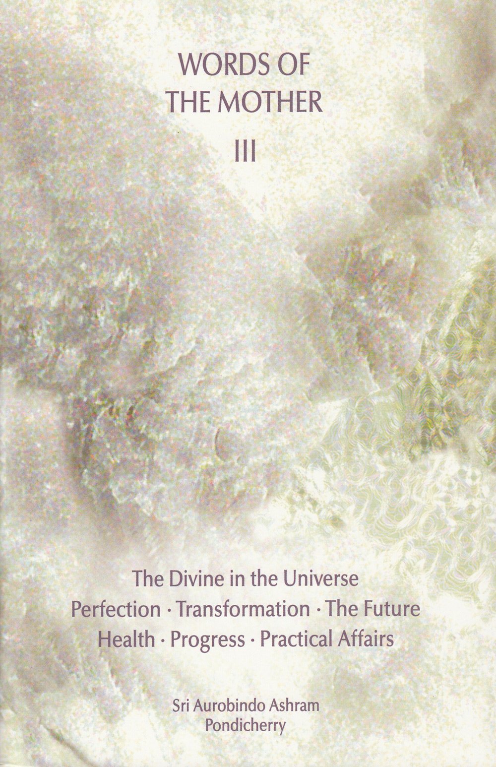 THE MOTHER WORDS OF THE MOTHER VOL III