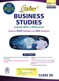 Golden Business Studies Class 12 : Based On New Ncert Textbooks For Cbse 2026 Board Exams Includes Solved Cbse & Cuet 2024 And 2