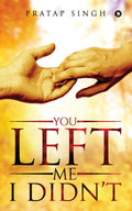 You Left Me I Didnt
