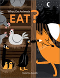 What Do Animals Eat?: 2 (Curious Creatures, 2)