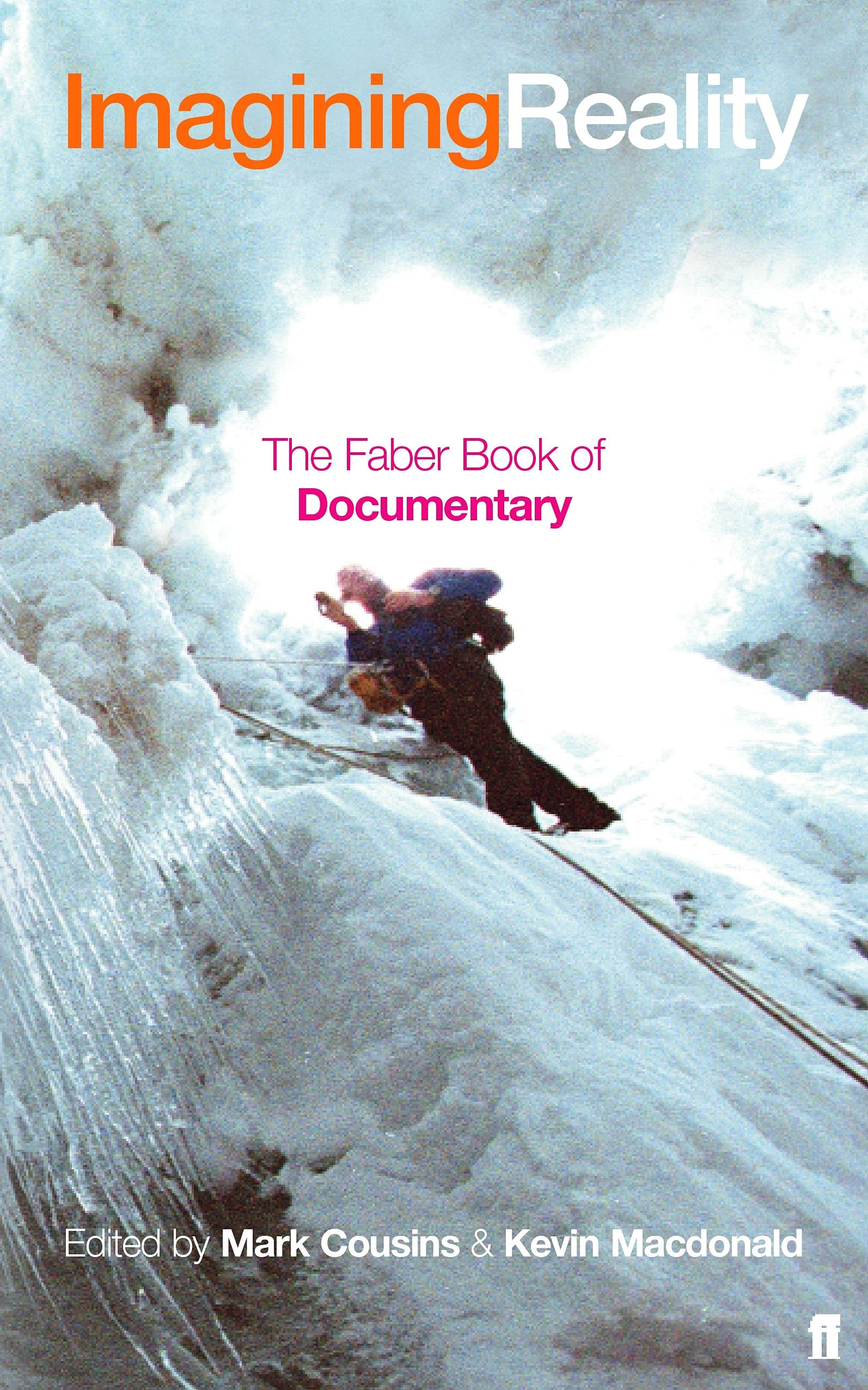 Imagining Reality: The Faber Book of Documentary