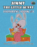 Jimmy the little bunny. Coloring book #1: based on I Love to... collection