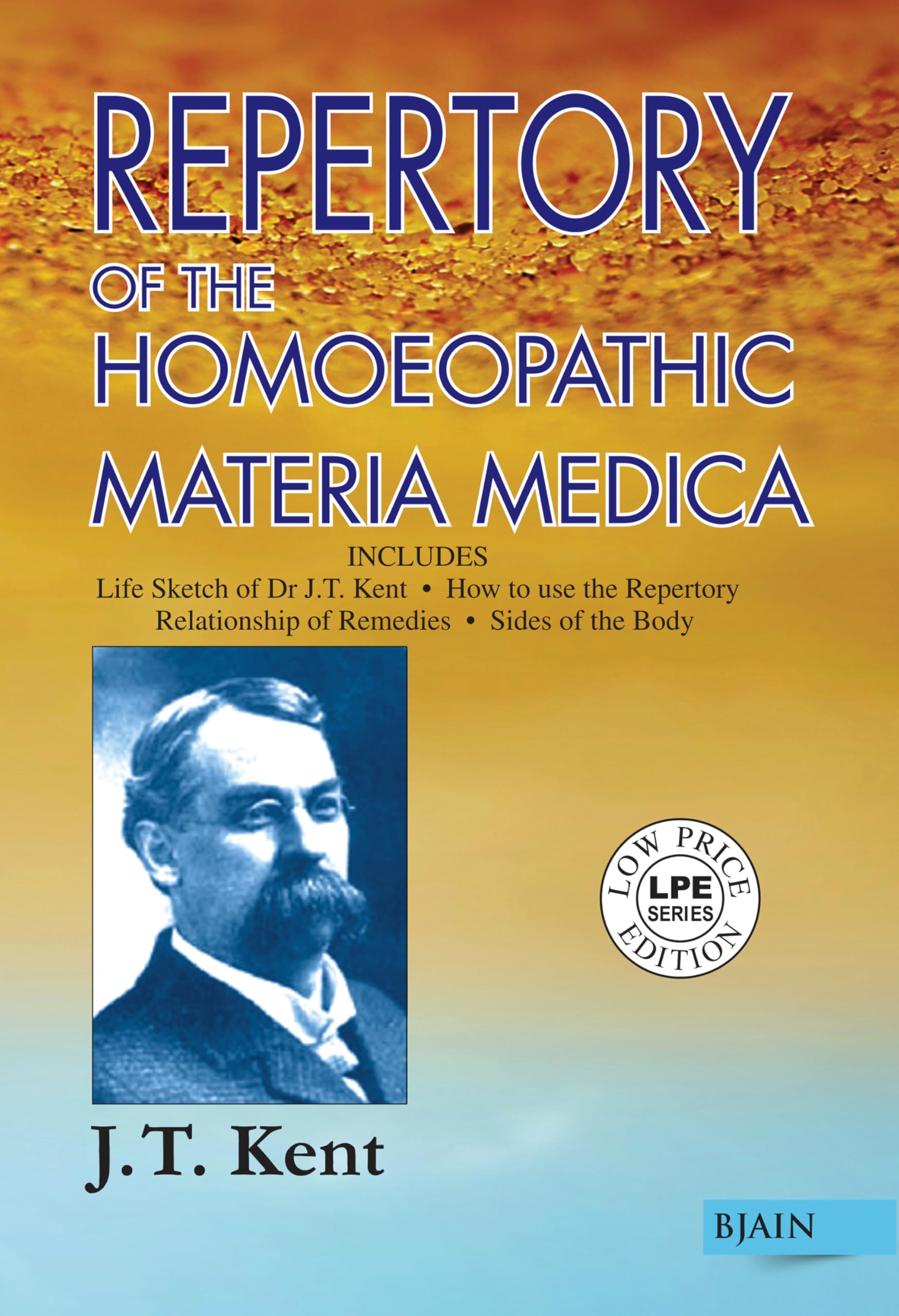 Repertory of the Homeopathic Materia Medica  Includes Life Sketch of Dr. J.T. Kent : How to use the Repertory Relationship of R