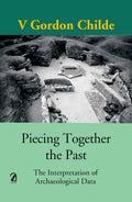 Piecing Together The Past: The Interpretation Of Archaeological Data