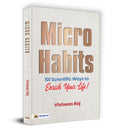 Micro Habits Mindset Change Through Atomic Scientific Habits: 101 Ways To Enrich Your Life | Build Habits | Productivity | Achie