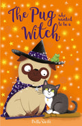 The Pug who wanted to be a Witch: Book 4