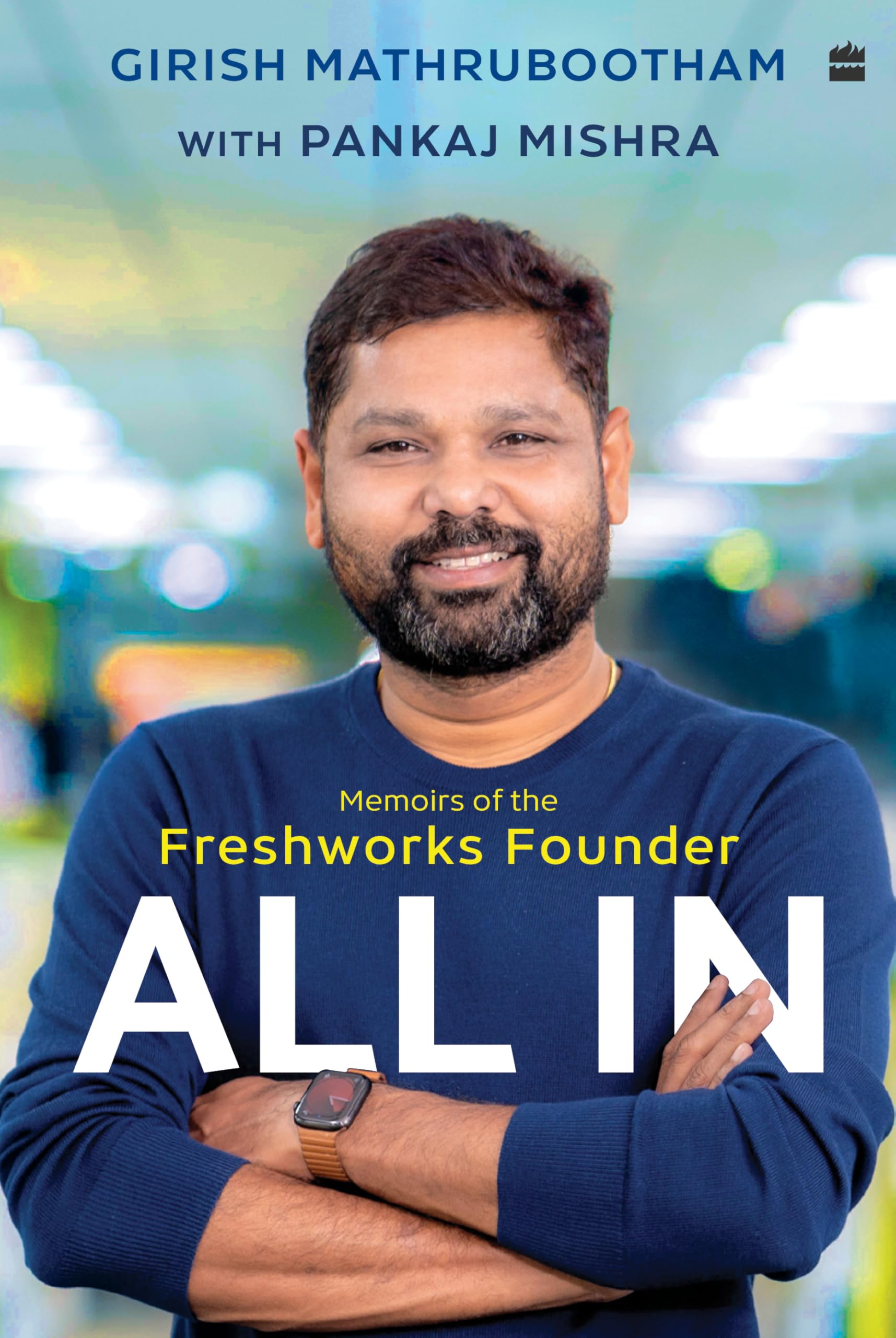 All In: Memoirs Of The Freshworks Founder