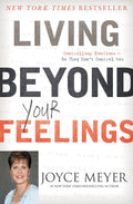 Living Beyond Your Feelings: Controlling Emotions So They Dont Control You