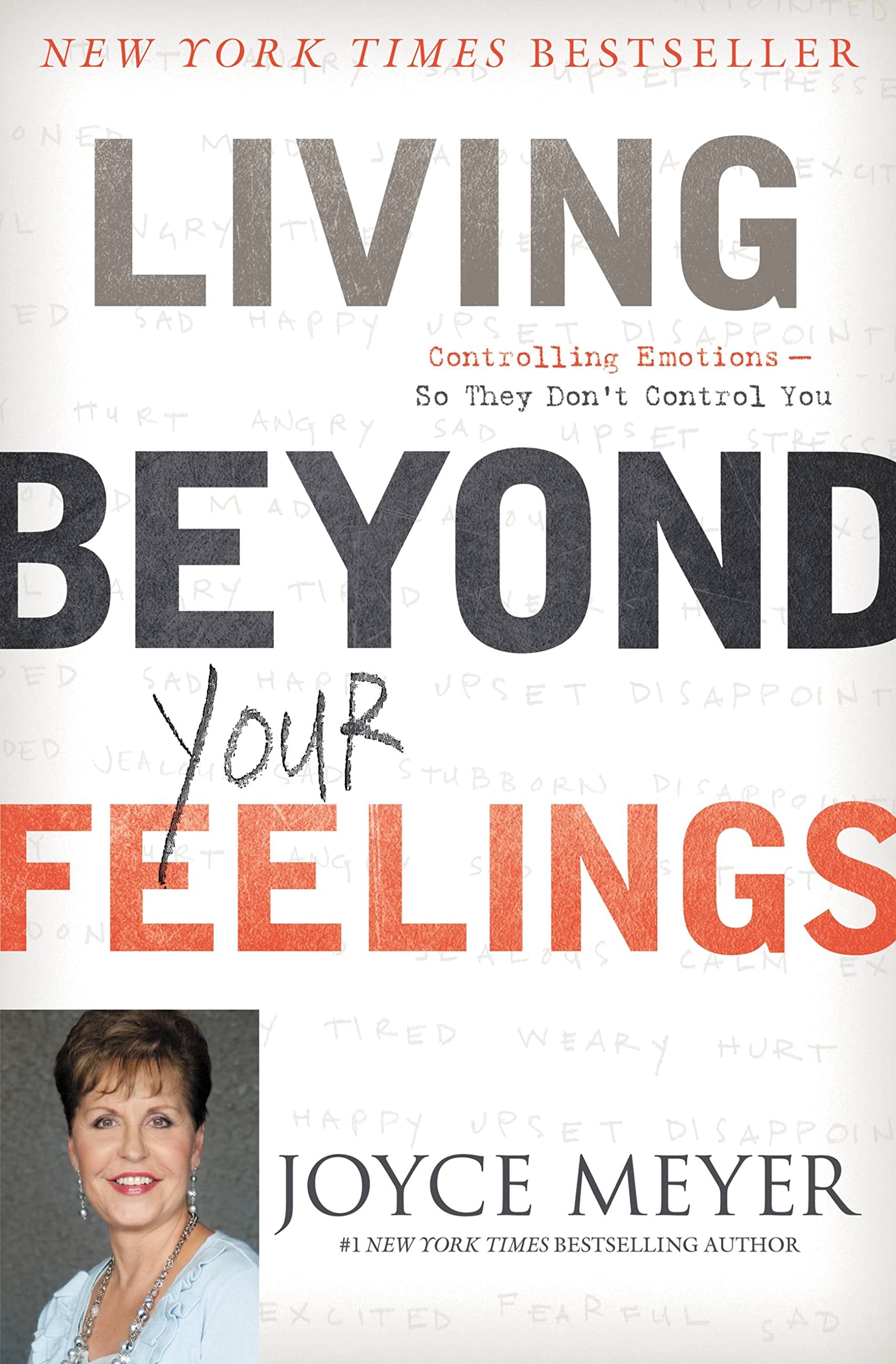 Living Beyond Your Feelings: Controlling Emotions So They Dont Control You