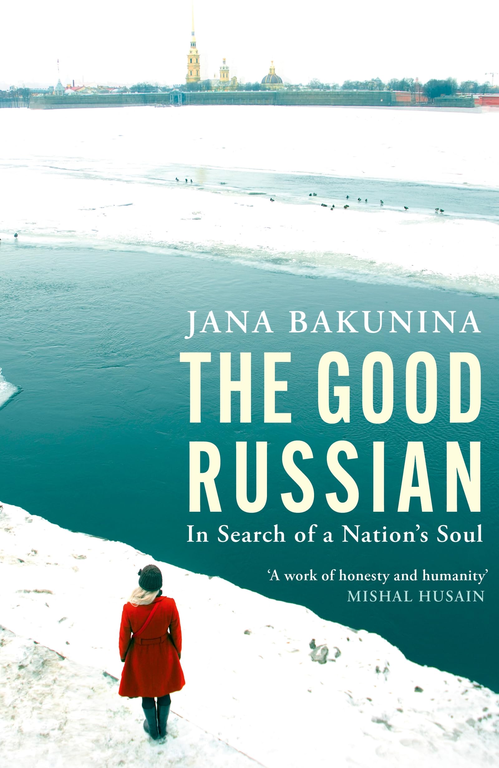 The Good Russian: In Search of a Nations Soul