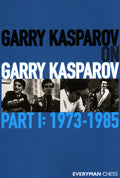 Garry Kasparov on Garry Kasparov: Part 1  19731985