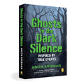 Ghosts In The Dark Silence