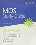 MOS Study Guide for Microsoft Word Exam MO100