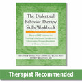 The Dialectical Behavior Therapy Skills Workbook: Practical DBT Exercises for Learning Mindfulness, Interpersonal Effectiveness,