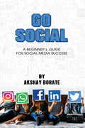 Go Social : A BeginnerS Guide For Social Media Success