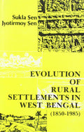 Evolution Of Rural Settlements In West Bengal 18501985: (A Case Study)