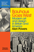 Bauhaus Goes West: Modern art and design in Britain and America