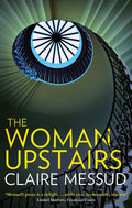 The Woman Upstairs: Messuds prose grabs the reader by the collar New York Times Book Review
