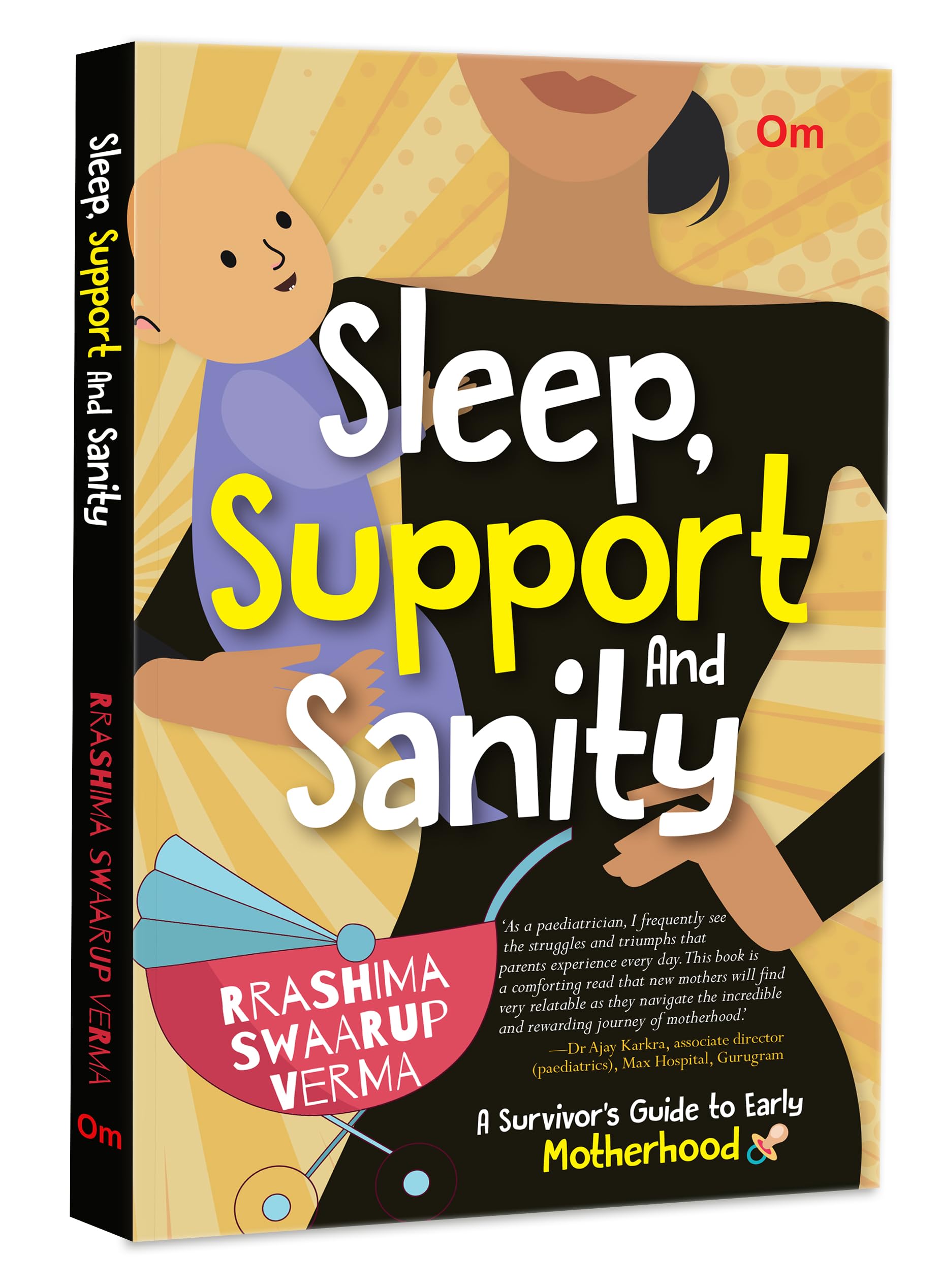 Sleep, Support And Sanity: A Survivors Guide to Early Motherhood