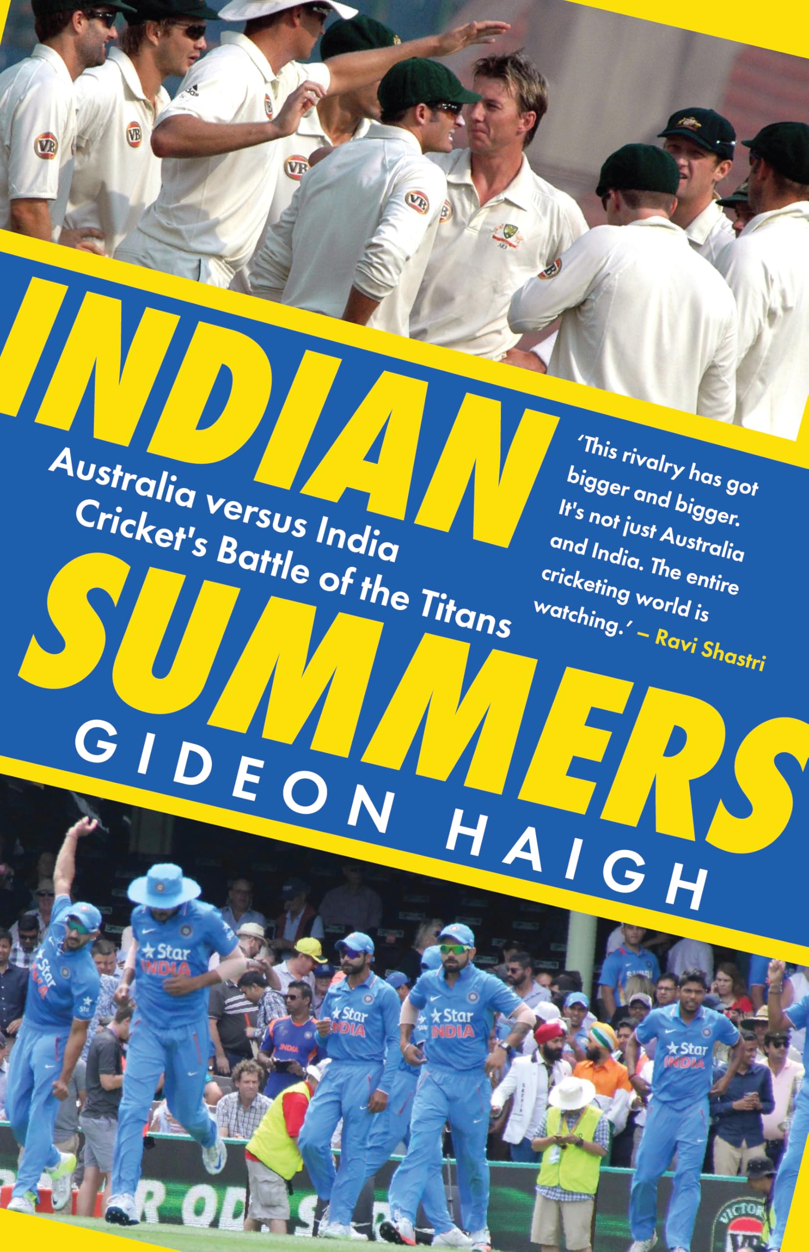 Indian Summers: Australia versus India, Crickets Battle of the Titans