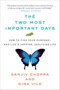 The Two Most Important Days: How to Find Your Purpose  and Live a Happier, Healthier Life