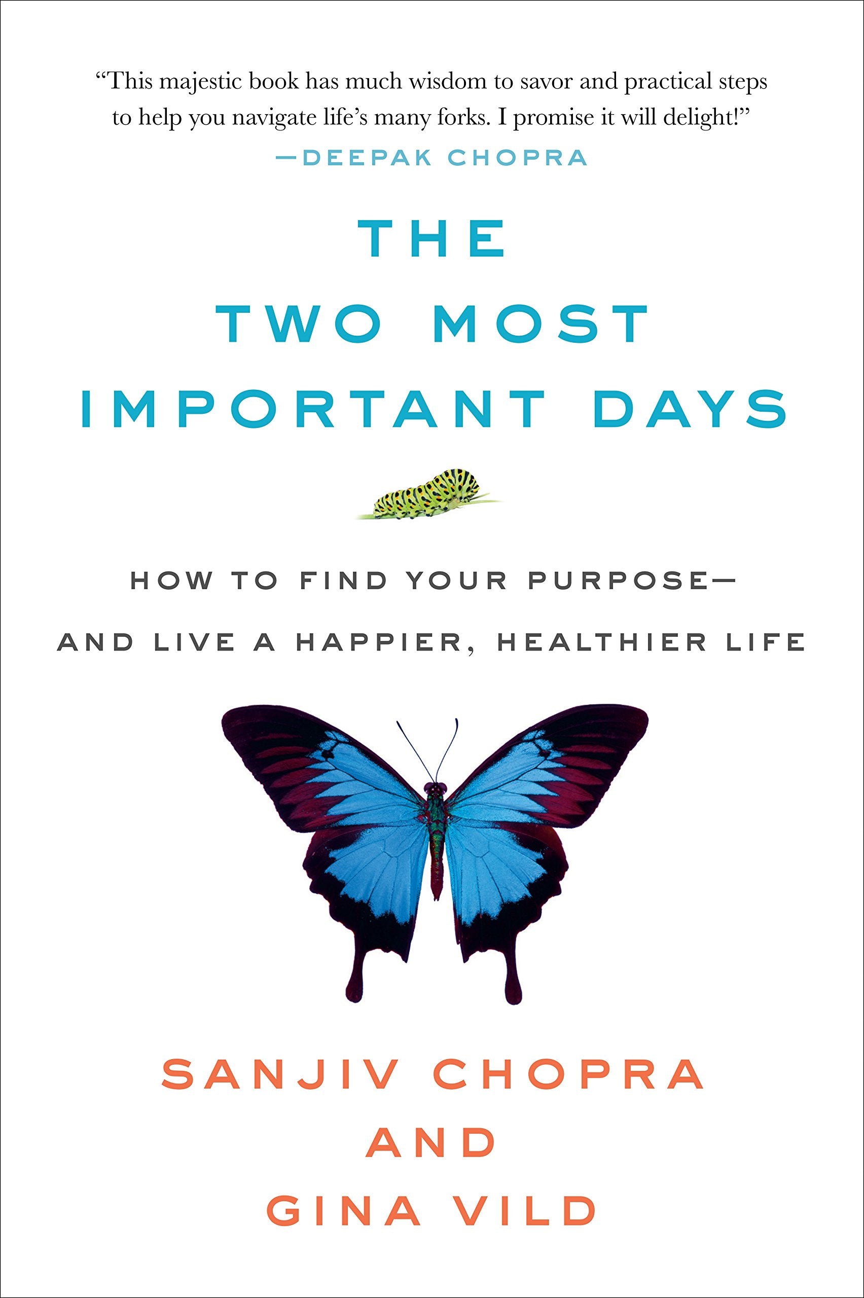 The Two Most Important Days: How to Find Your Purpose  and Live a Happier, Healthier Life