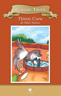 Classic Tales Thirsty Crow  Wisdom Series: Classics Tales (Classic Indian Tales)