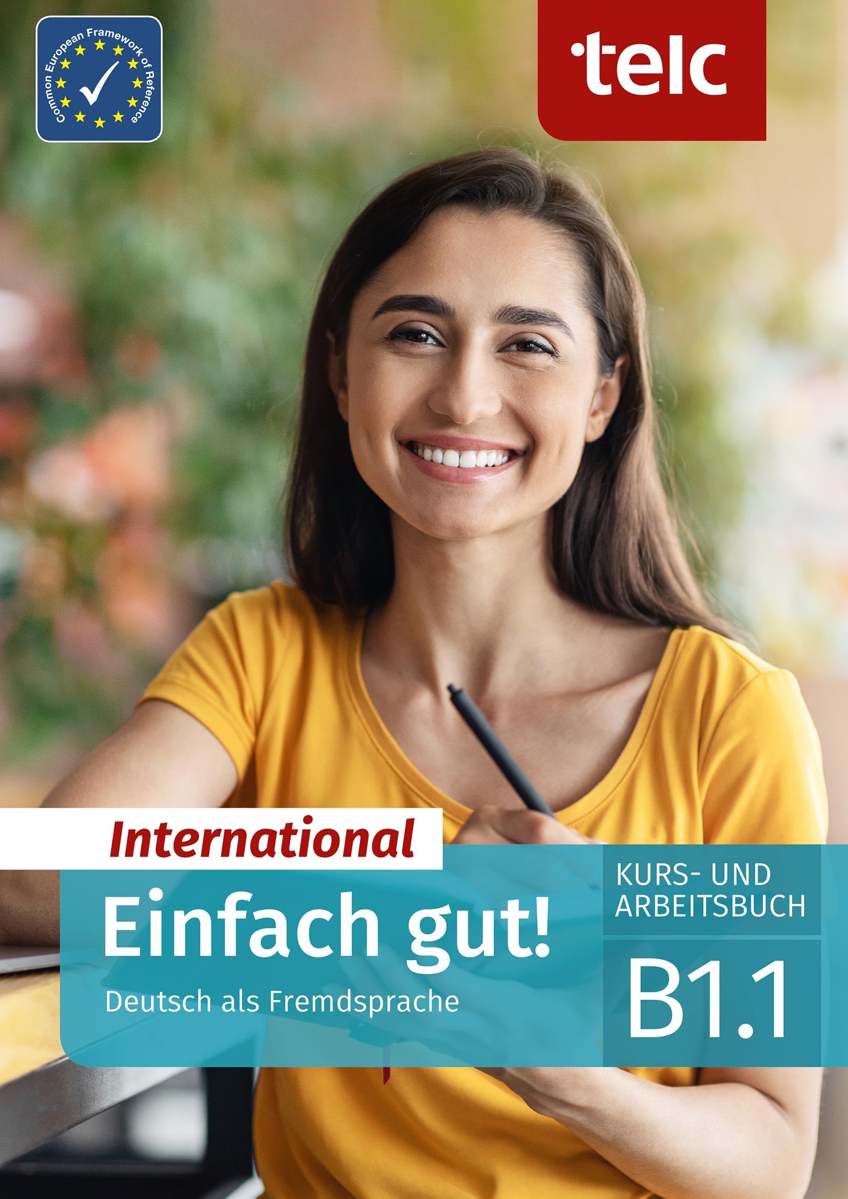 Einfach gut! International: Deutsch als Fremdsprache Kurs und Arbeitsbuch B1.1