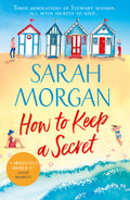 How To Keep A Secret: Dive into the Brand New FeelGood Read from Bestseller Sarah Morgan.